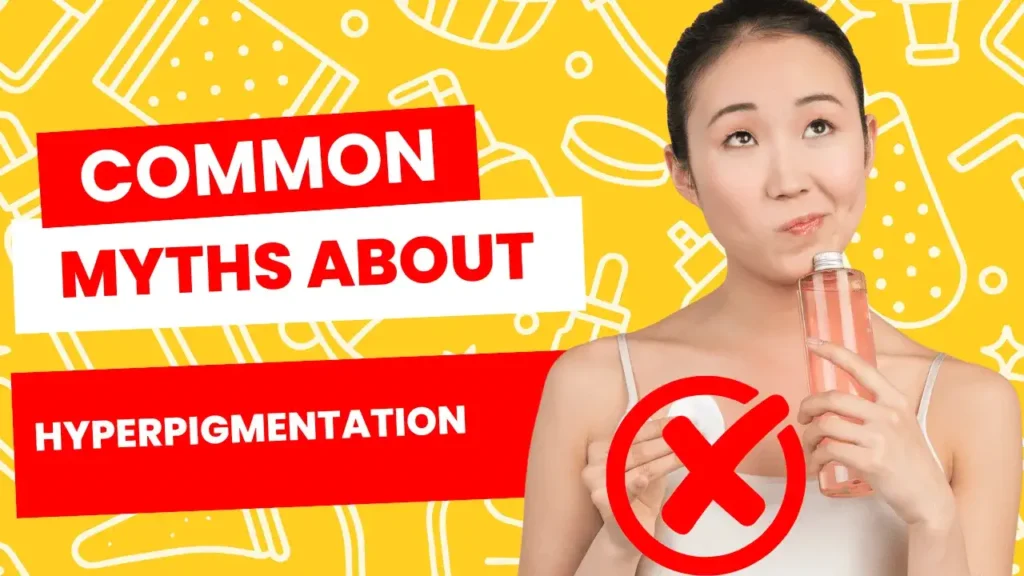 Common Myths About Hyperpigmentation